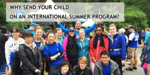 Why Send Your Child On An International Summer Program?