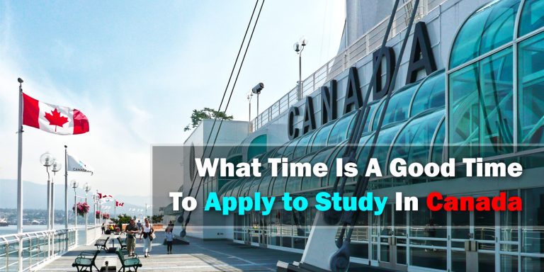 What Time Is A Good Time To Apply to Study In Canada