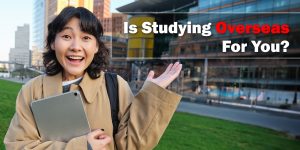 Is Studying Overseas For You?