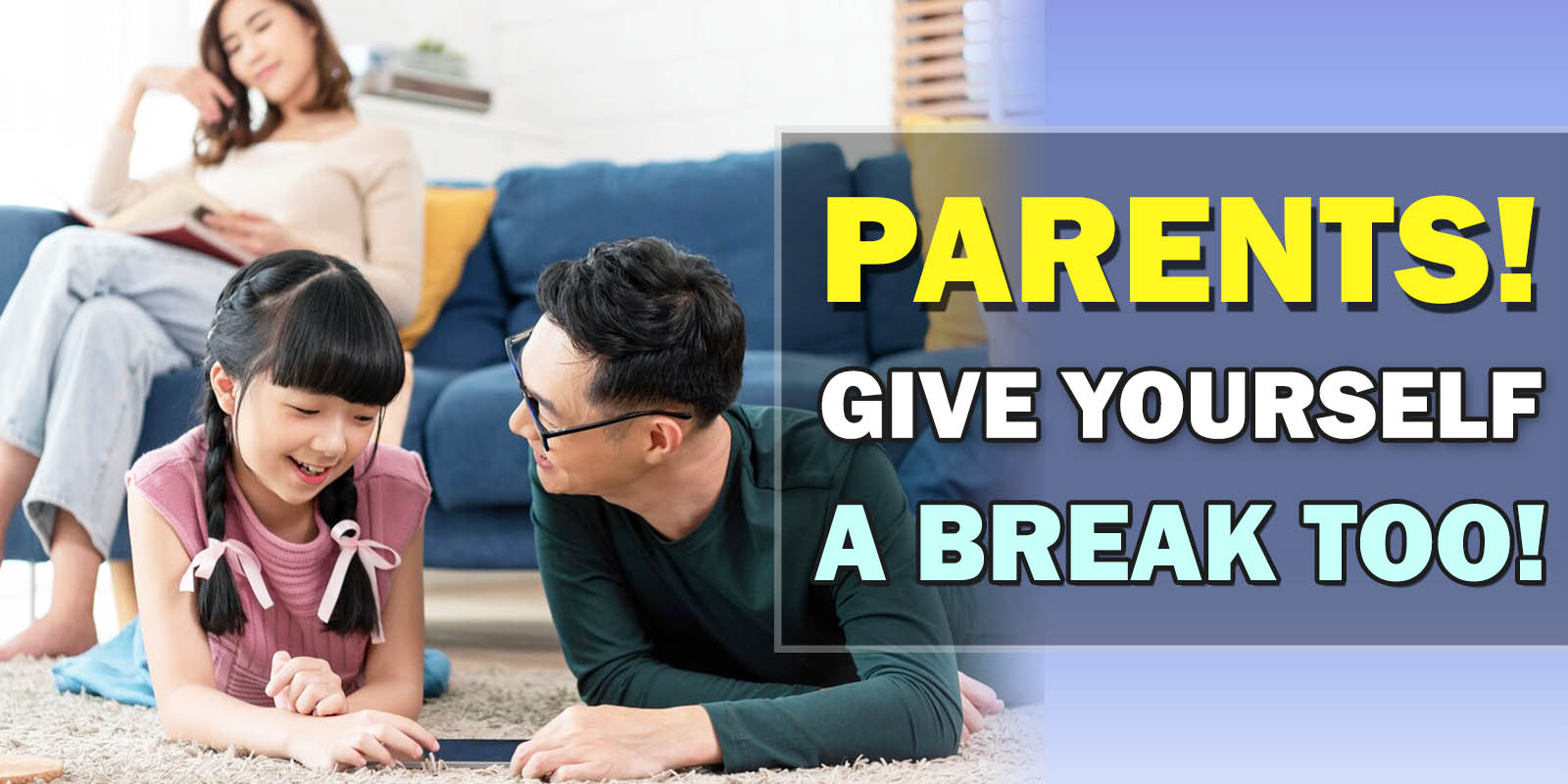 Parents Give Yourself A Break Too