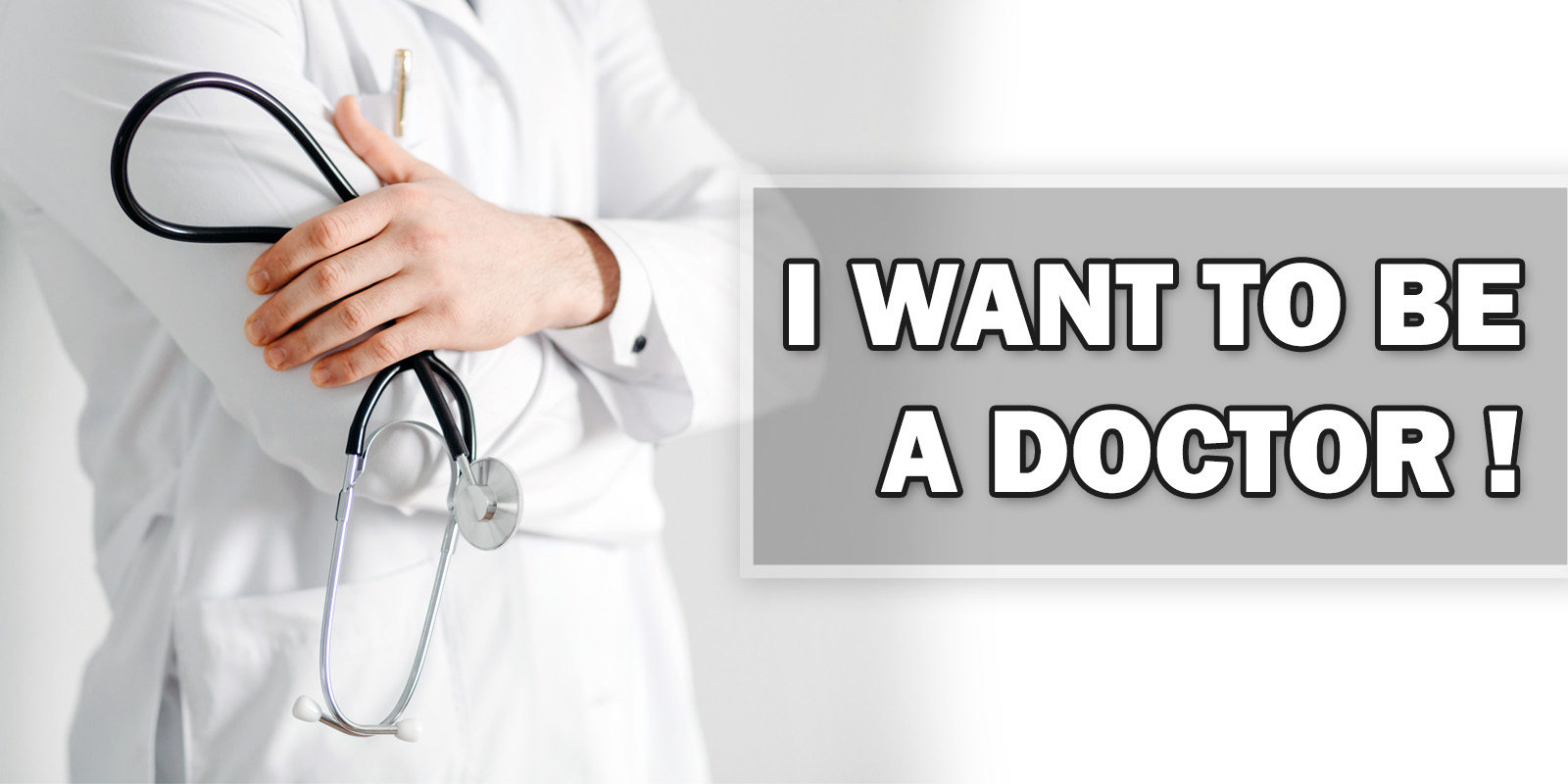 I Want To Be A Doctor!