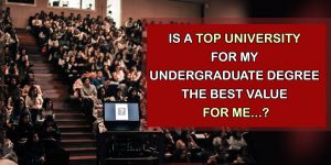 Is a Top University For My Undergraduate Degree The Best Value For Me